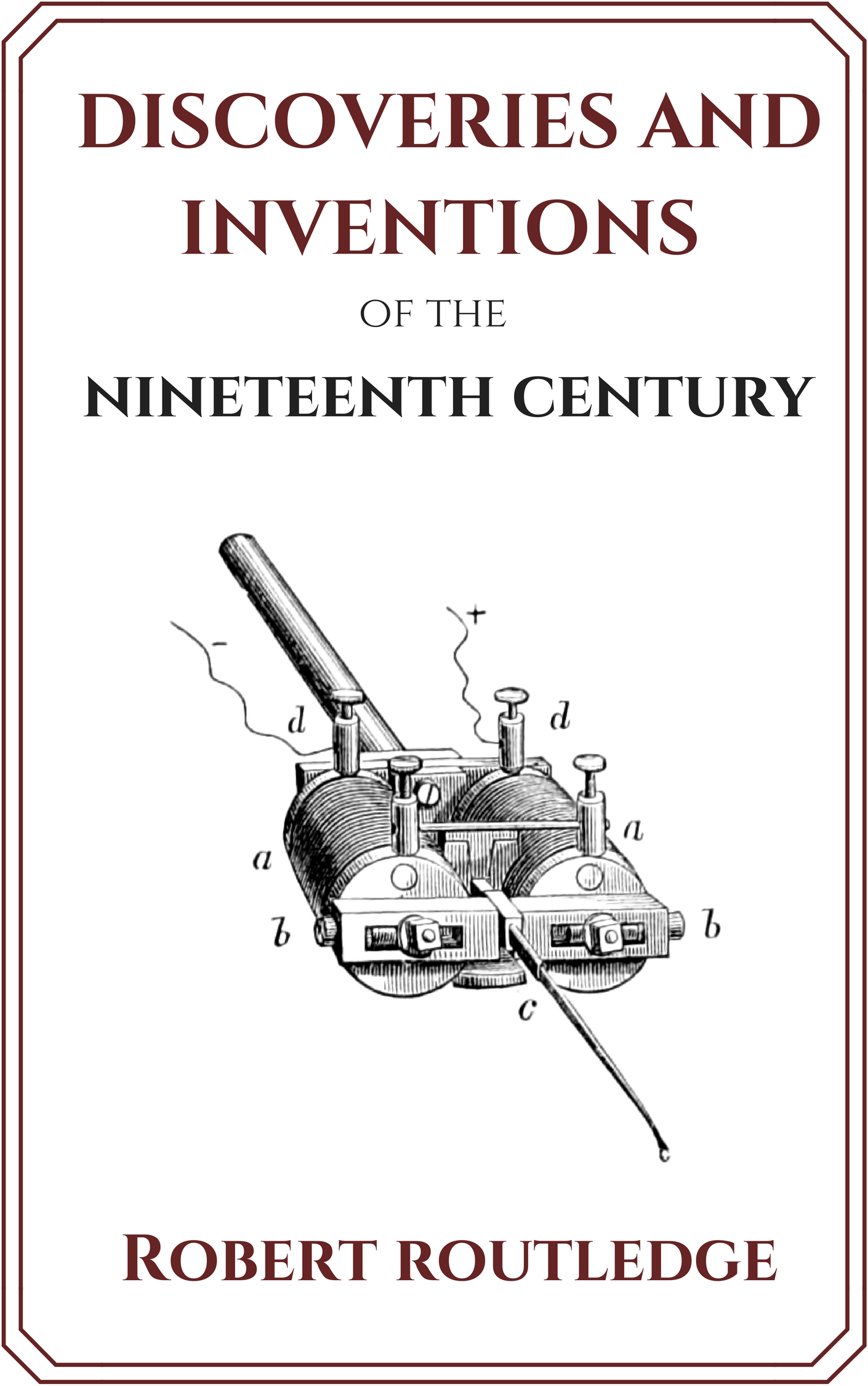 Title details for Discoveries and Inventions of the Nineteenth Century by Robert Routledge - Available